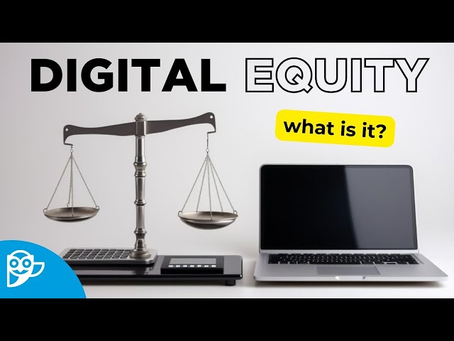 DIGITAL EQUITY: What is it and How Does it Help? | Smowltech