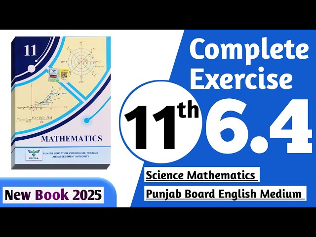 11 class math new book 2025 exercise 6.4 || PCTB || 11 class math exercise 6.4 complete || New book
