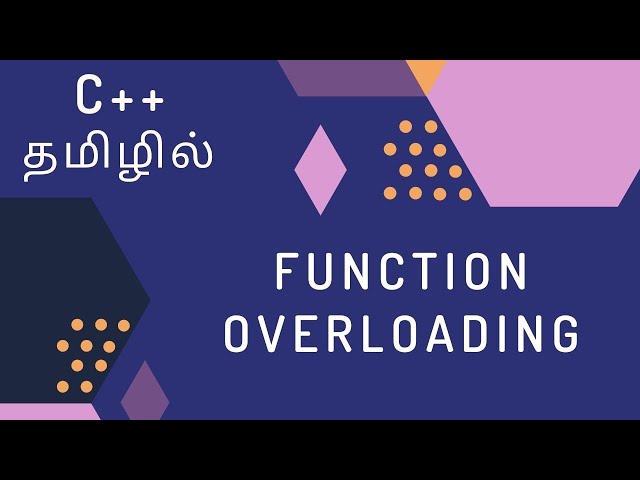 C++ Programming - 24 | Function Overloading | Tamil