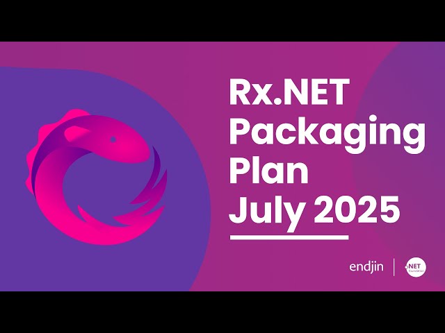 Rx.NET Packaging Plan - July 2025
