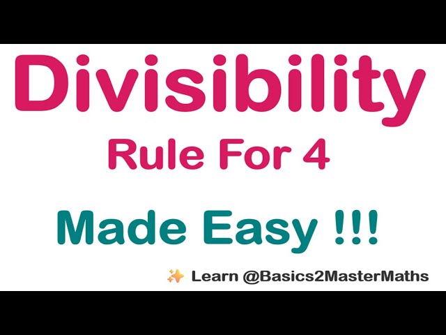 Divisibility Rule for 4: Use Last Two Digits to Instantly Check if Number is Divisible by 4