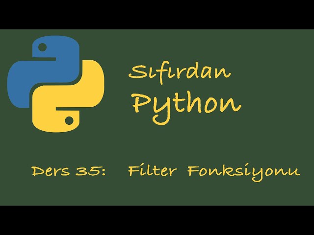 Sıfırdan Python Dersleri Ders 35: Filter Fonksiyonu