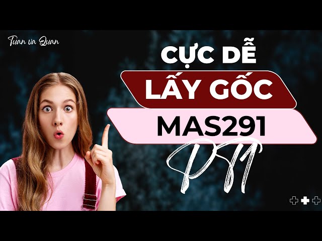 Cấp tốc 1 buổi MAS291 trước thi || Tuấn và Quân FPT
