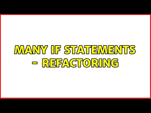 Many if statements - refactoring (6 Solutions!!)