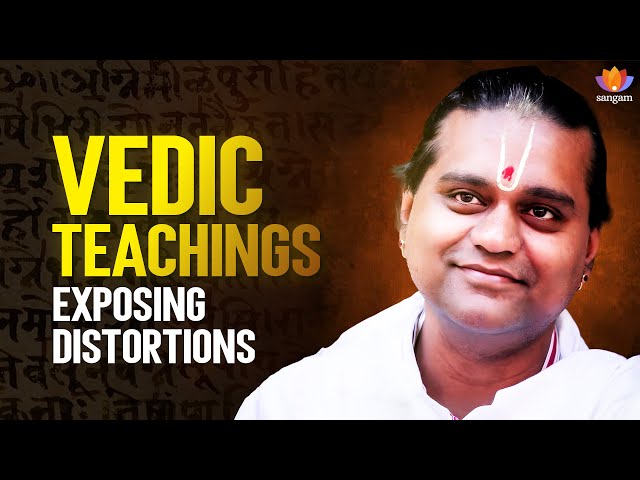 Exposing Western Distortions of Vedic Teachings | Dr. R. Rangan | #SangamTalks