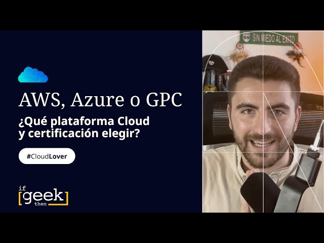 AWS, Azure o GCP: ¿Qué plataforma Cloud elegir?