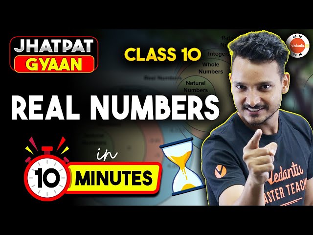 Concept in 10 Minutes - Real Numbers Class 10 CBSE | Maths Class 10 Chapter 1