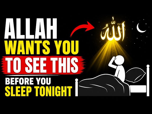 Allah Wants You To See This Before You Sleep Tonight | Islamic Motivation