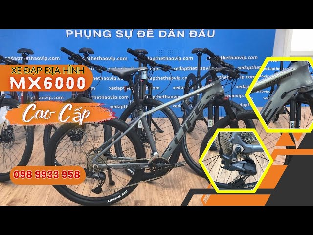 LIFE MX6000 Xe Đạp Địa Hình Cao Cấp chỉ dưới 10 củ - Lựa chọn số 1 | Gọi 0989933958