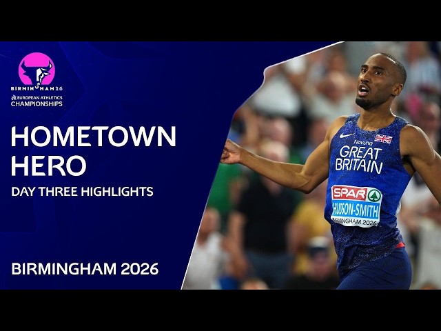 Day Three Highlights | Birmingham 2026 European Athletics Championships