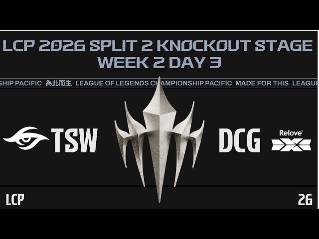 [EN] TSW vs DCG | LCP 2026 Split 2 Knockout Stage Week 2 Day 3