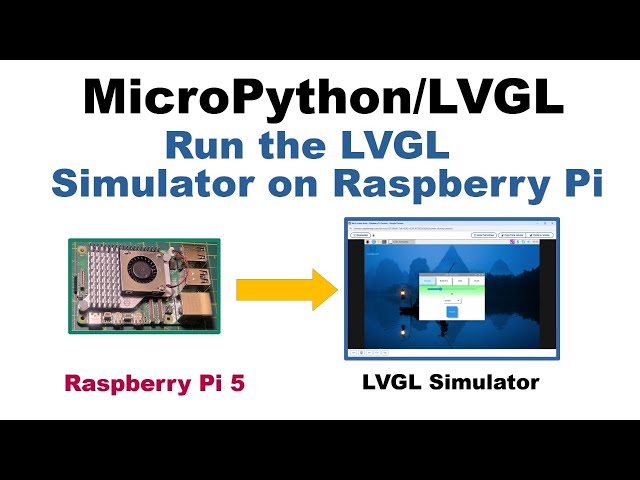 MicroPython LVGL - Run the LVGL Simulator on Raspberry PI