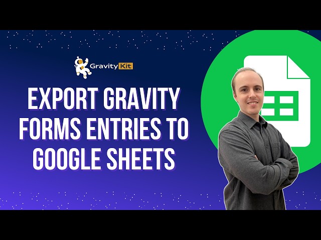 How to send Gravity Forms entries to Google Sheets
