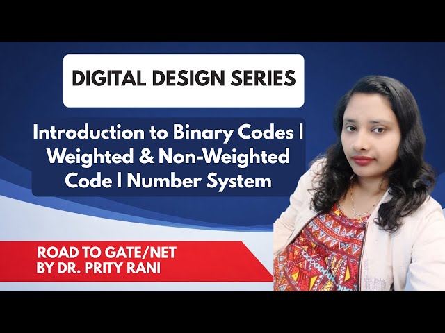 Lec 15: Introduction to Binary Codes | Weighted & Non-Weighted Code | Number System