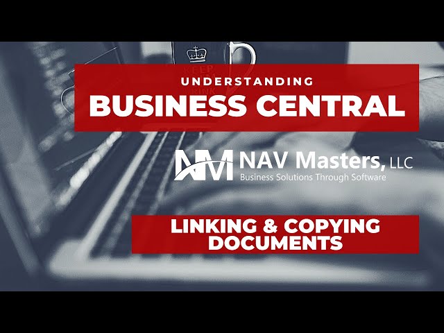 BUSINESS CENTRAL - Linking & Copying Documents in BC