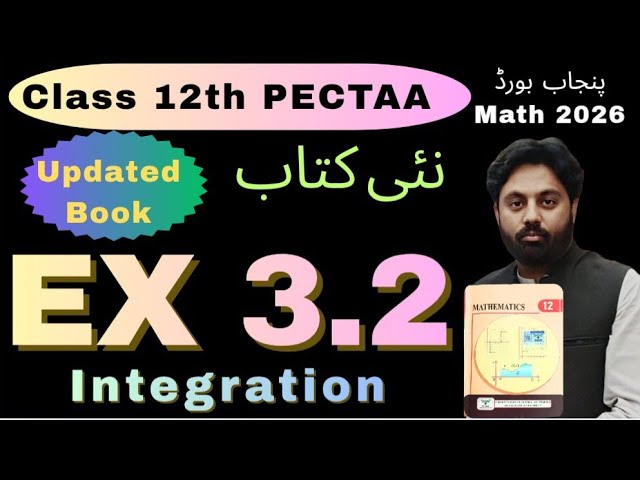 Exercise 3.2 Chapter 3 Class 12th Math New Book PECTAA || 2nd year Math Punjab Board || Integration 