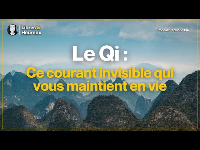 Le Qi expliqué simplement ☯️ (ep. 194)