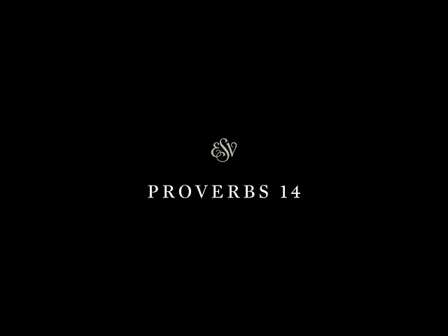 Proverbs 14 - English Standard Version (ESV)
