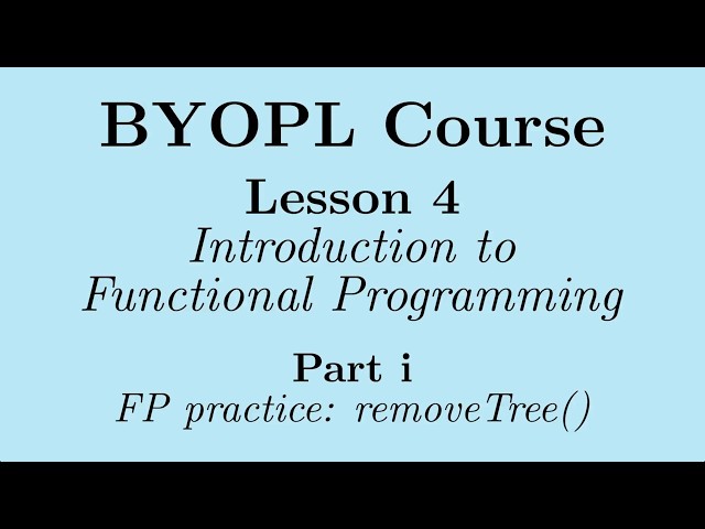 [BYOPL:L4i] Functional programming practice: designing and implementing the removeTree() function