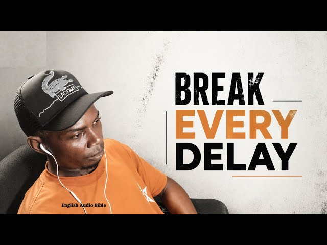 Break Every Delay (Official Video) - English Audio Bible