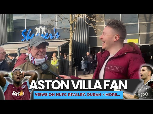 Aston Villa Fans with their thoughts on NUFC, the rivalry, PSR and on their own season! AWAY FANS