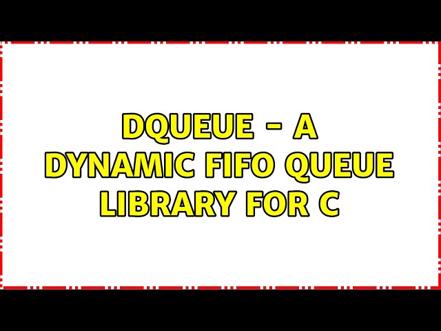 dqueue - A dynamic FIFO queue library for C