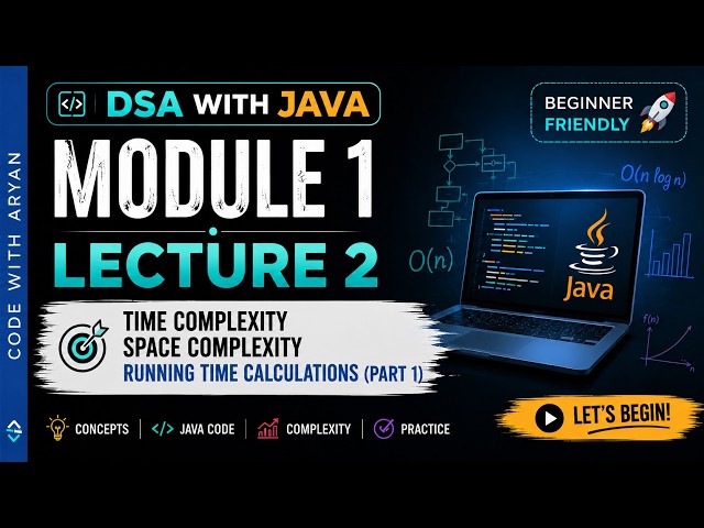 DSA with Java | Module 1 - Lecture 2 | Time & Space Complexity & Running Time Calculations (Part 1)