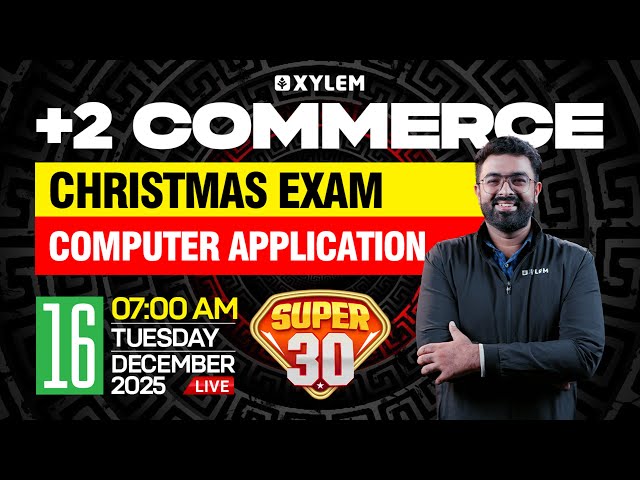 Plus Two Commerce - Computer Application - SUPER 30 | Xylem Plus Two Commerce