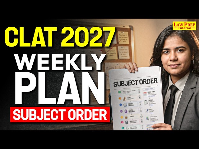 CLAT 2027 Study Plan | Weekly Subject-wise Strategy Followed by Toppers
