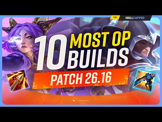 10 NEW MOST OP BUILDS For PATCH 26.16 - League of Legends