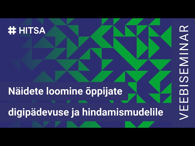 Veebiseminar: "Näidete loomine õppijate digipädevuse  ja hindamismudelile" (23.08.2019)