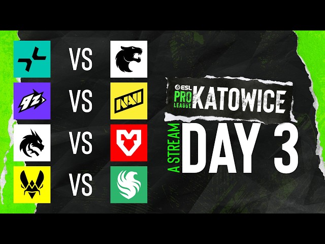 ESL Pro League Season 24 - Day 3 - Stream A - Full show