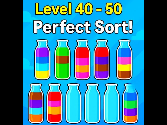 Water Sort Puzzle Level 40 to 50 | Perfect Sort Without Mistakes!