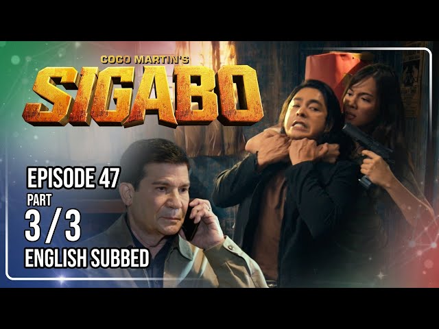 Coco Martin's Sigabo | Episode 47 (3/3) | August 25, 2026