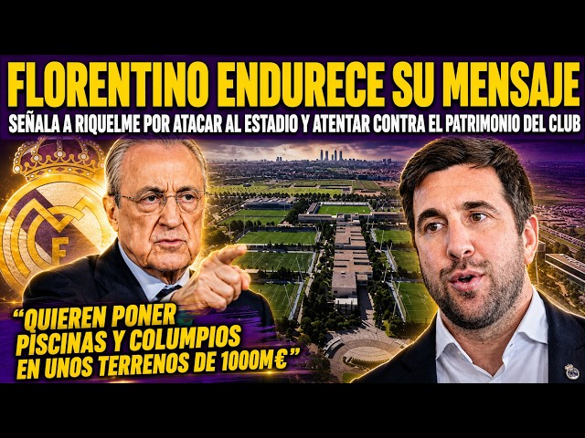 💥NUEVAS PISTAS SOBRE EL PROYECTO DE FLORENTINO PÉREZ Y CARGA CONTRA RIQUELME