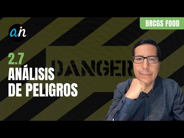 2.7 Análisis de peligros (BRCGS FOOD)