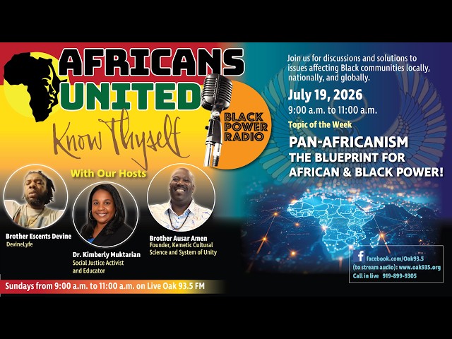 7/19 Africans United, Know Thyself – Black Power Radio - Pan-Africanism: Blueprint to African Power!