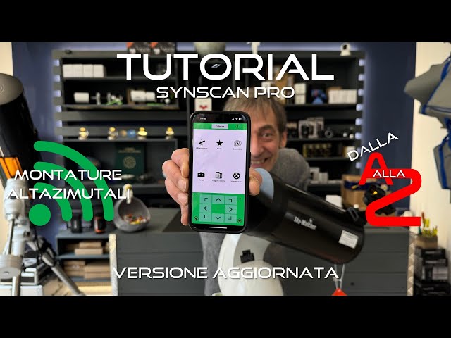 SYNSCAN PRO APP TUTORIAL: ALTA-AZIMUT ALIGNMENT | IMPROVED VERSION AND FULL USE