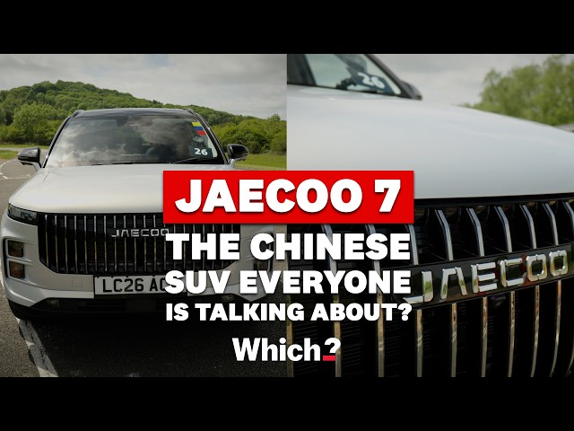 JAECOO 7: The Chinese SUV Everyone Is Talking About? - Which?