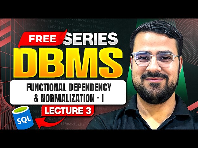 Functional Dependency and Normalization in DBMS | DBMS Full Course for Beginners | Lecture 3