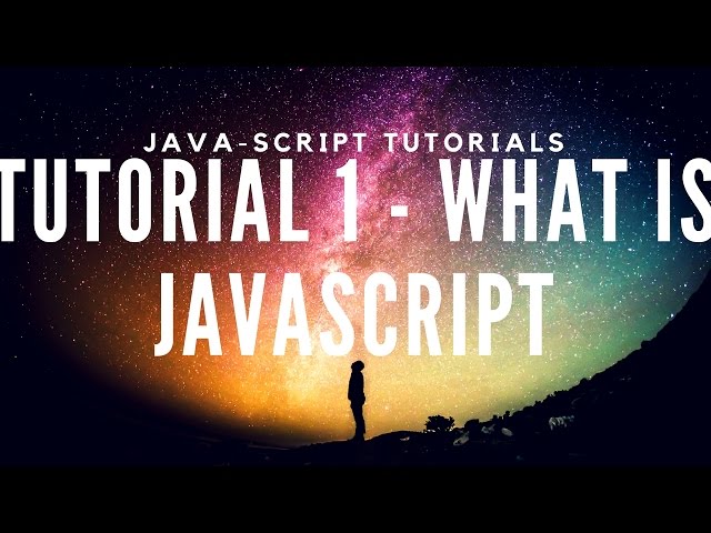 Learn JavaScript Tutorial 1 - What Is JavaScript?