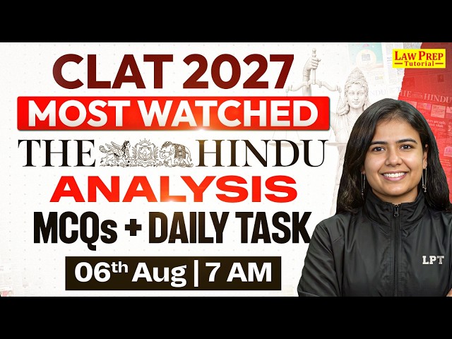CLAT 2027 Current Affairs | The Hindu Newspaper Analysis | 6 August 2026 | CLAT Preparation 2027