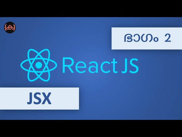 #2 | JSX | Tutorial | React JS Tutorial | Code Malayalam