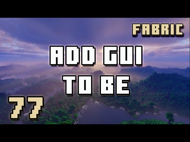Adding GUI To BE - Fabric Modding Minecraft | #77