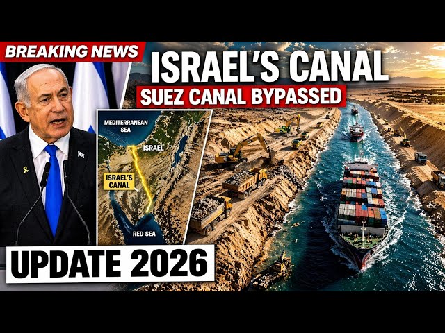 Israel is building the Ben Gurion Canal to bypass the Suez Canal 