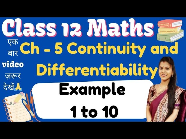 Class 12 maths Example ( 1 to 10 ) Chapter 5 | Continuity and Differentiability | New NCERT CBSE