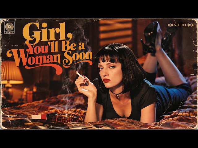 Girl, You'll Be a Woman Soon ( DJ Monster - Club Mix )