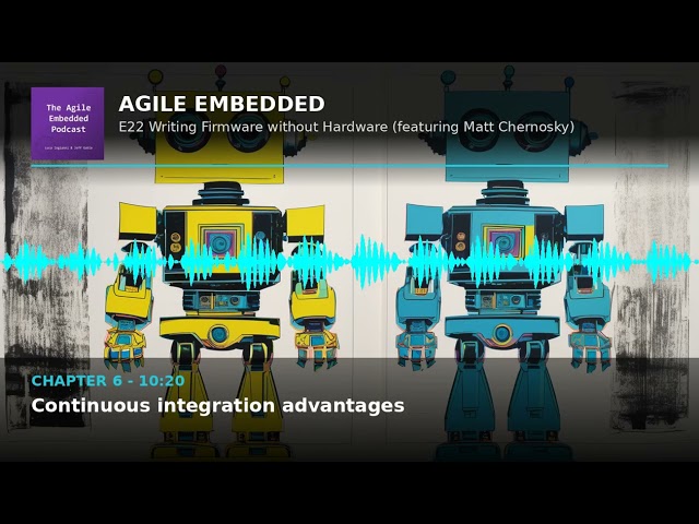 Agile Embedded Podcast E22: Testing Embedded Firmware Without Hardware