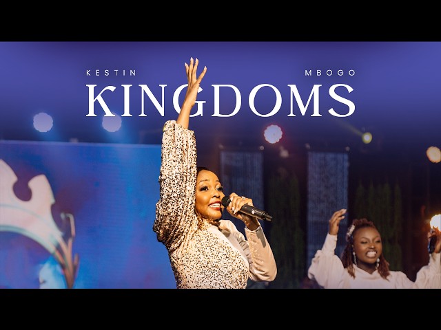 Kestin Mbogo - Kingdoms - LIVE [OFFICIAL VIDEO]