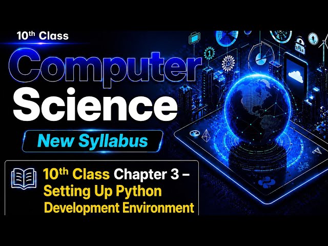 Setting up Python development environment |  10th Class New Computer Science chapter 3 